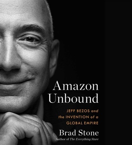 Amazon Unbound Jeff Bezos and the Invention of a Global Empire (Audio CD Book)